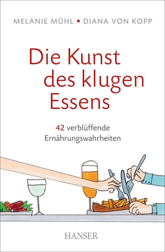 Cover: 9783446448759 | Die Kunst des klugen Essens | 42 verblüffende Ernährungswahrheiten