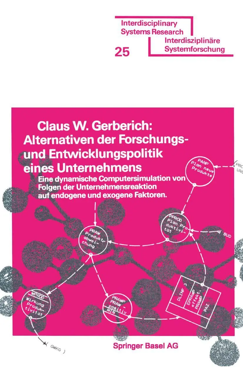 Alternativen der Forschungs- und Entwicklungspolitik eines Unternehmens: Eine Dynamische Computersimulation Von Folgen (Interdisziplinare ... Faktoren (Interdisciplinary Systems Research)