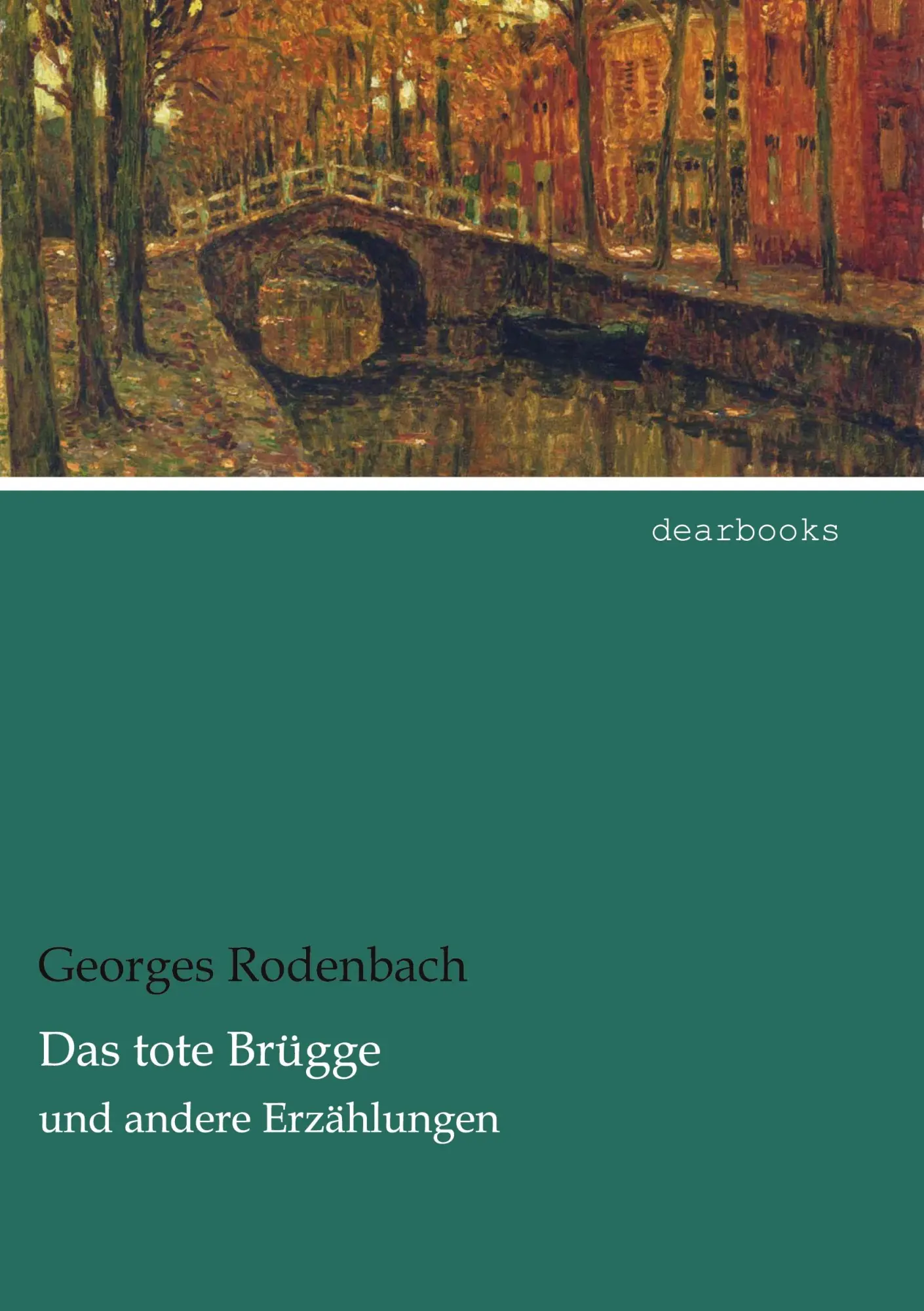 Cover: 9783954558759 | Das tote Brügge | und andere Erzählungen | Georges Rodenbach | Buch
