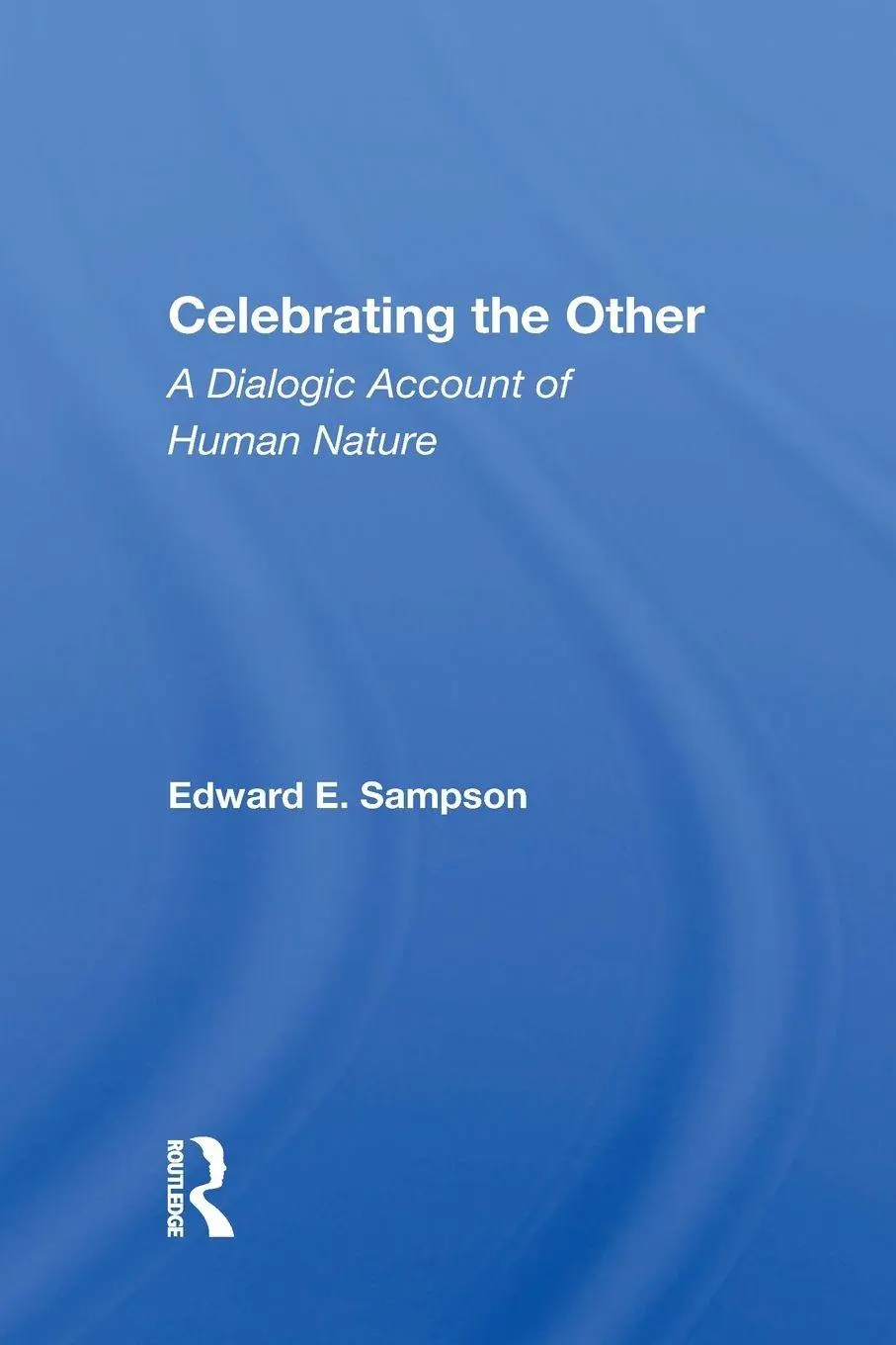 Cover: 9780367158859 | Celebrating The Other | A Dialogic Account Of Human Nature | Sampson