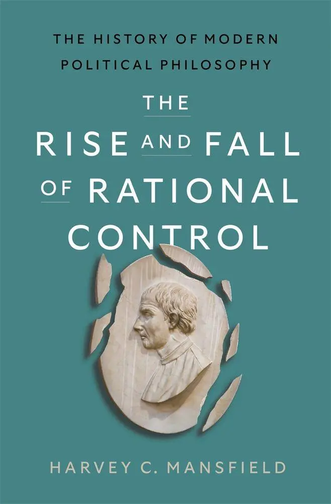 Cover: 9780674298859 | The Rise and Fall of Rational Control | Harvey Claflin Mansfield