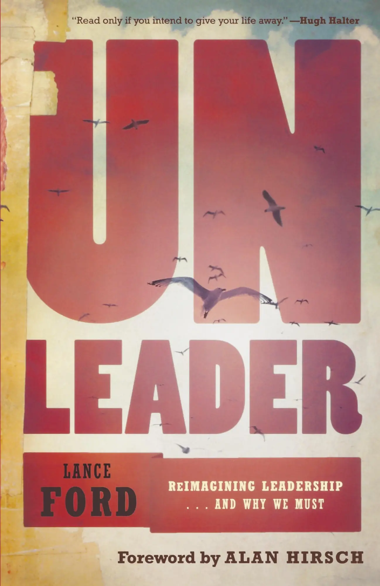 Cover: 9780834128859 | Unleader | Reimagining Leadership...and Why We Must | Lance Ford