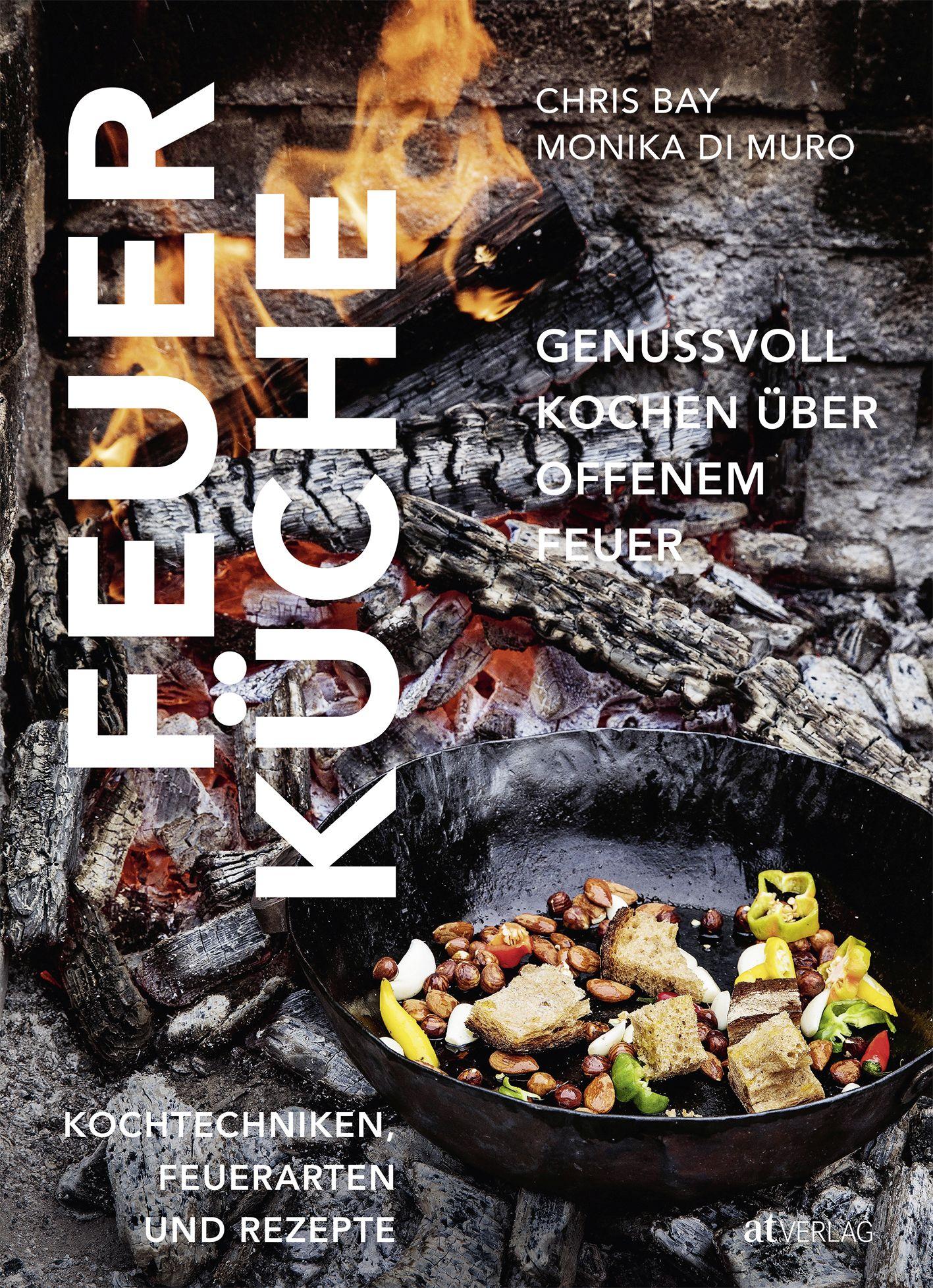 Cover: 9783038008859 | Feuerküche | Chris Bay (u. a.) | Buch | 260 S. | Deutsch | 2018