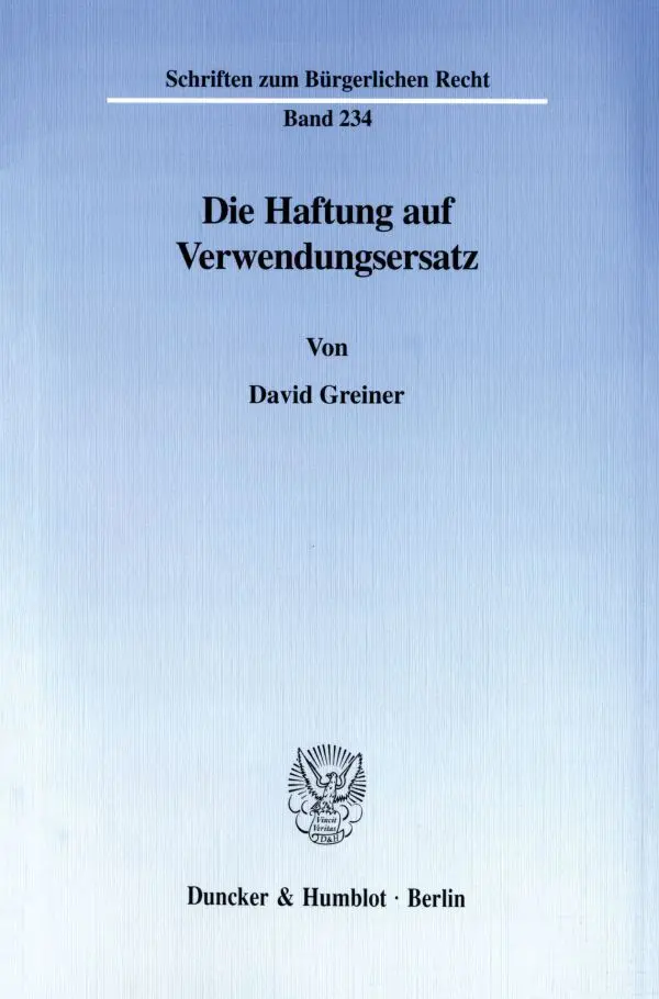 Cover: 9783428098859 | Die Haftung auf Verwendungsersatz. | David Greiner | Taschenbuch