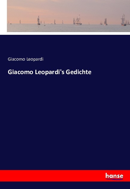 Giacomo Leopardi's Gedichte | Giacomo Leopardi | Taschenbuch | Deutsch | Hansebooks | EAN 9783743368859 - Leopardi, Giacomo