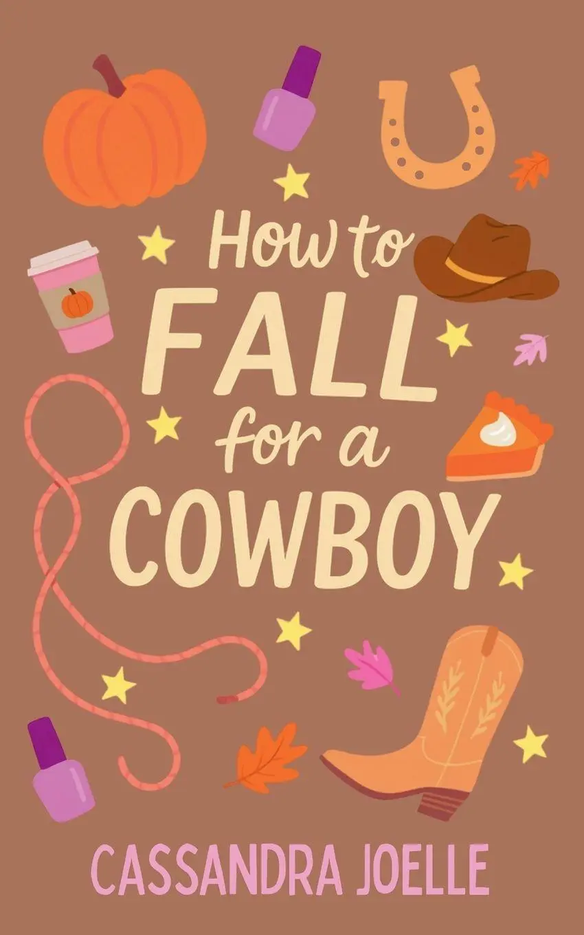 Cover: 9798991048859 | How to Fall for a Cowboy | An All-Pumpkin, No-Spice Christian Romcom