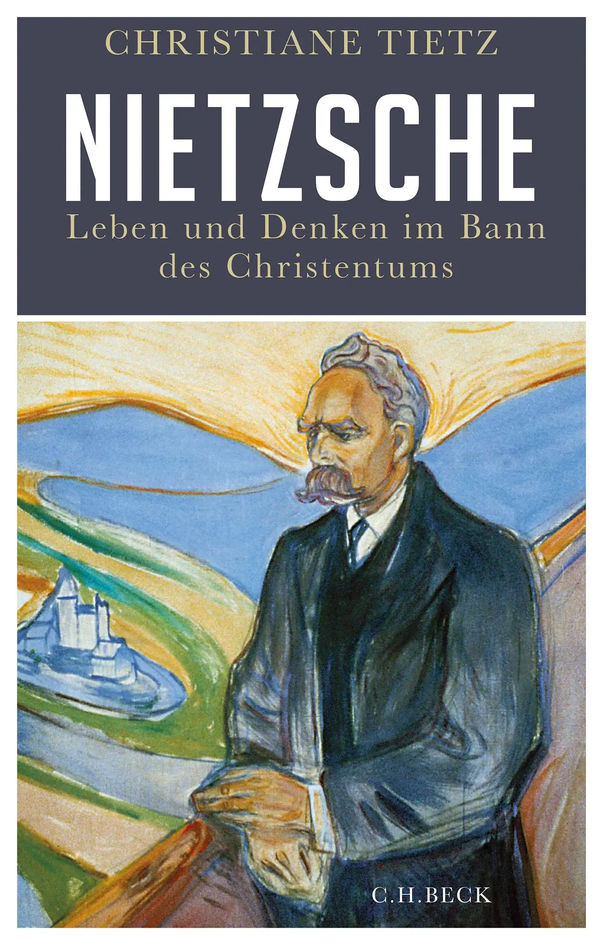 Cover: 9783406828959 | Nietzsche | Leben und Denken im Bann des Christentums | Tietz | Buch