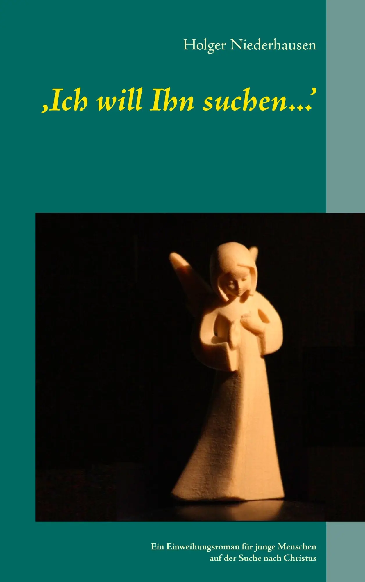 Cover: 9783738648959 | 'Ich will Ihn suchen...' | Holger Niederhausen | Taschenbuch | 236 S.