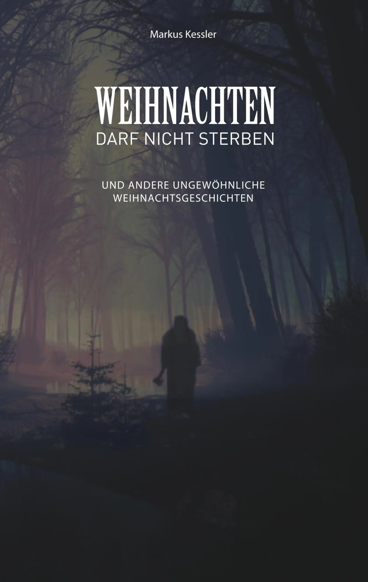 Cover: 9783746018959 | Weihnachten darf nicht sterben | Markus Kessler | Taschenbuch | 180 S.