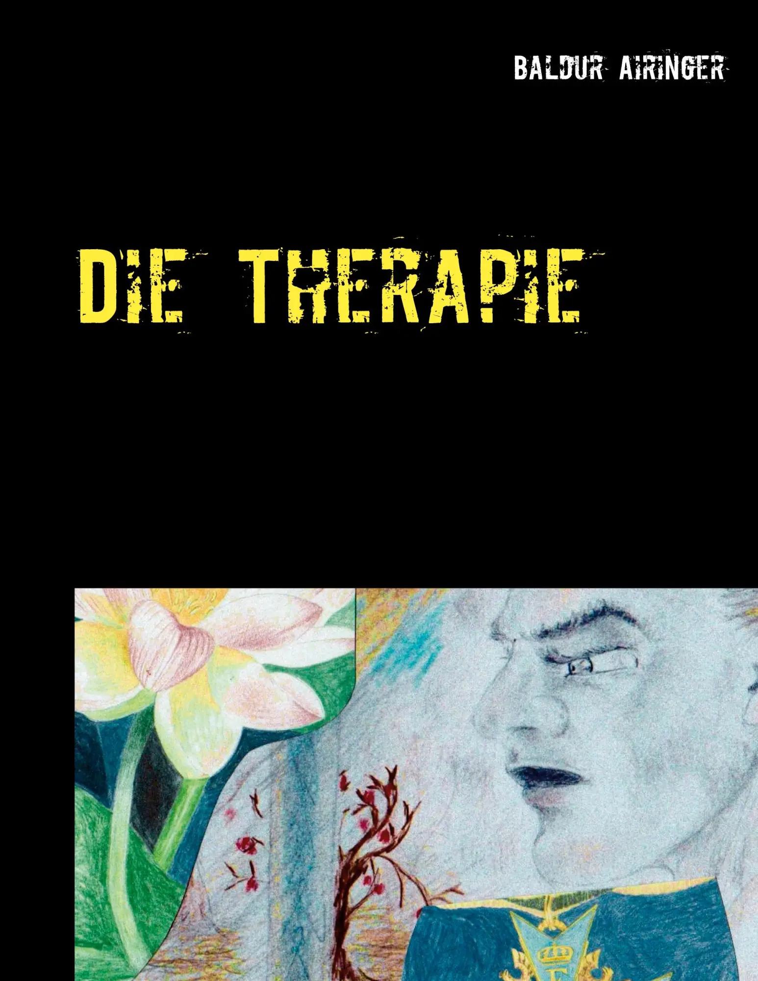 Cover: 9783753498959 | Die Therapie | Baldur Airinger | Taschenbuch | Paperback | 172 S.