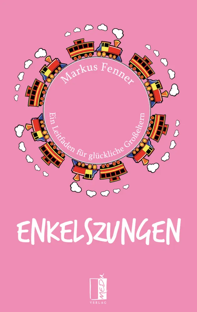 Cover: 9783944948959 | Enkelszungen | Ein Leitfaden für glückliche Großeltern | Markus Fenner