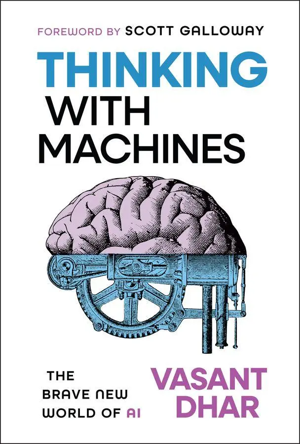 Cover: 9781394359059 | Thinking With Machines | The Brave New World of AI | Vasant Dhar
