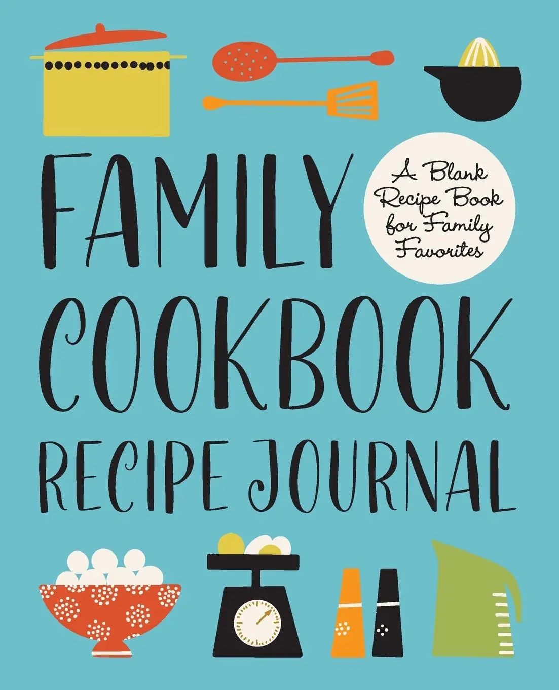 Cover: 9781646119059 | Family Cookbook Recipe Journal | Rockridge Press | Taschenbuch | 2020