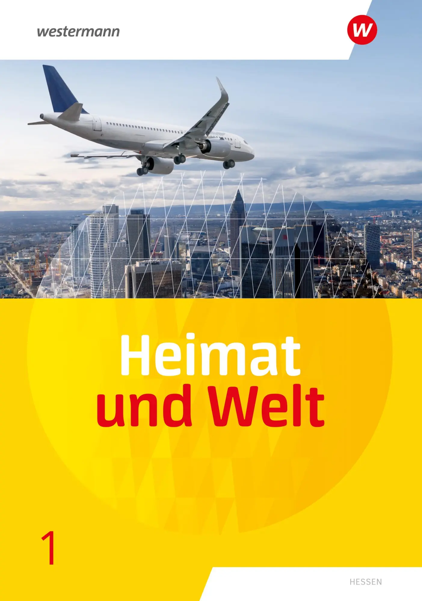 Heimat und Welt - Ausgabe 2025 für Haupt- und Realschulen in Hessen: Schulbuch 1