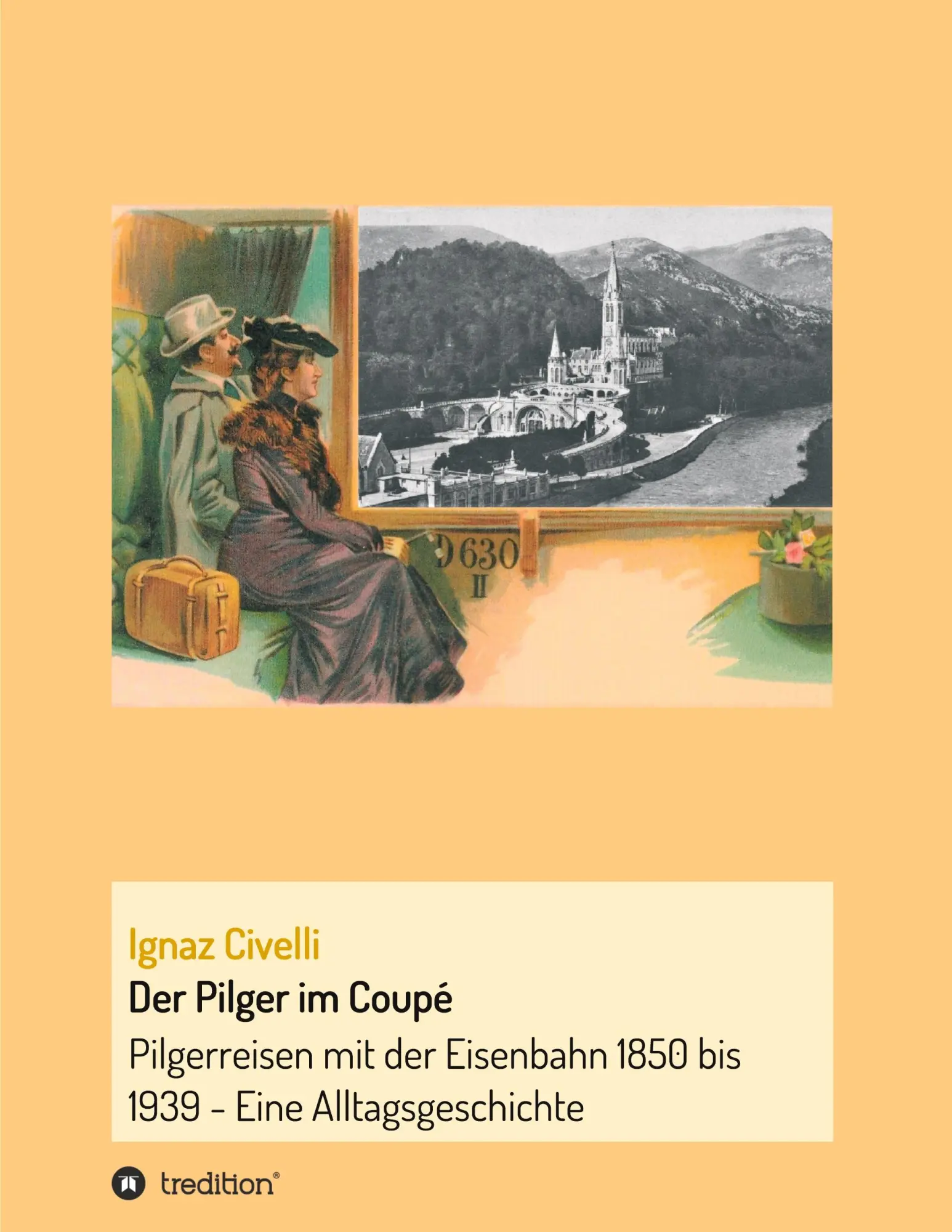 Cover: 9783347249059 | Der Pilger im Coupé | Ignaz Civelli | Taschenbuch | Paperback | 324 S.