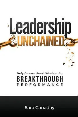 Cover: 9780984659159 | Leadership Unchained: Defy Conventional Wisdom for Breakthrough...