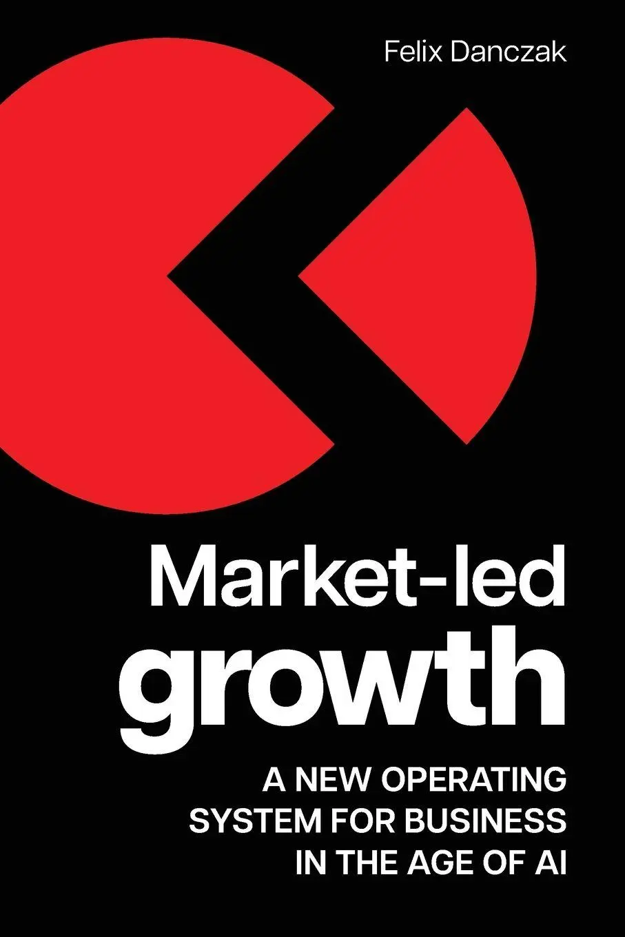 Cover: 9781788609159 | Market-Led Growth | Felix Danczak | Taschenbuch | Englisch | 2026