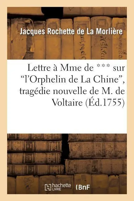 Cover: 9782012169159 | Lettre À Mme de *** Sur l'Orphelin de la Chine, Tragédie Nouvelle...