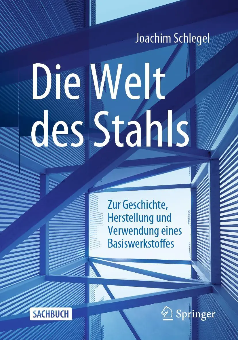 Cover: 9783658339159 | Die Welt des Stahls | Joachim Schlegel | Taschenbuch | xv | Deutsch