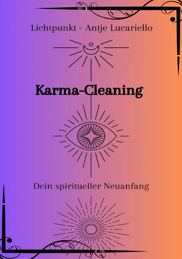 Cover: 9783759869159 | Karma-Cleaning | Dein spiritueller Neuanfang. DE | Antje Lucariello