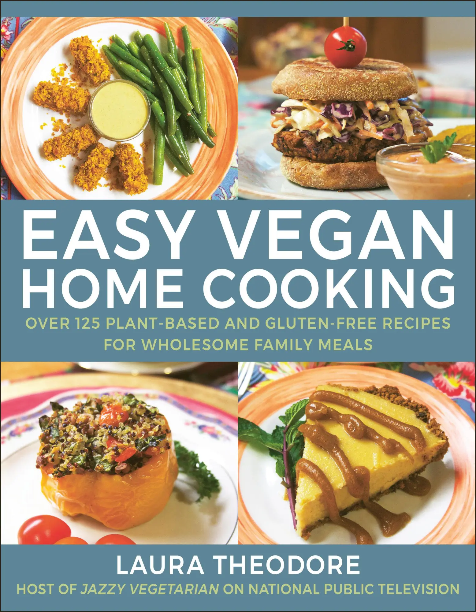 Cover: 9781578269259 | Easy Vegan Home Cooking: Over 125 Plant-Based and Gluten-Free...