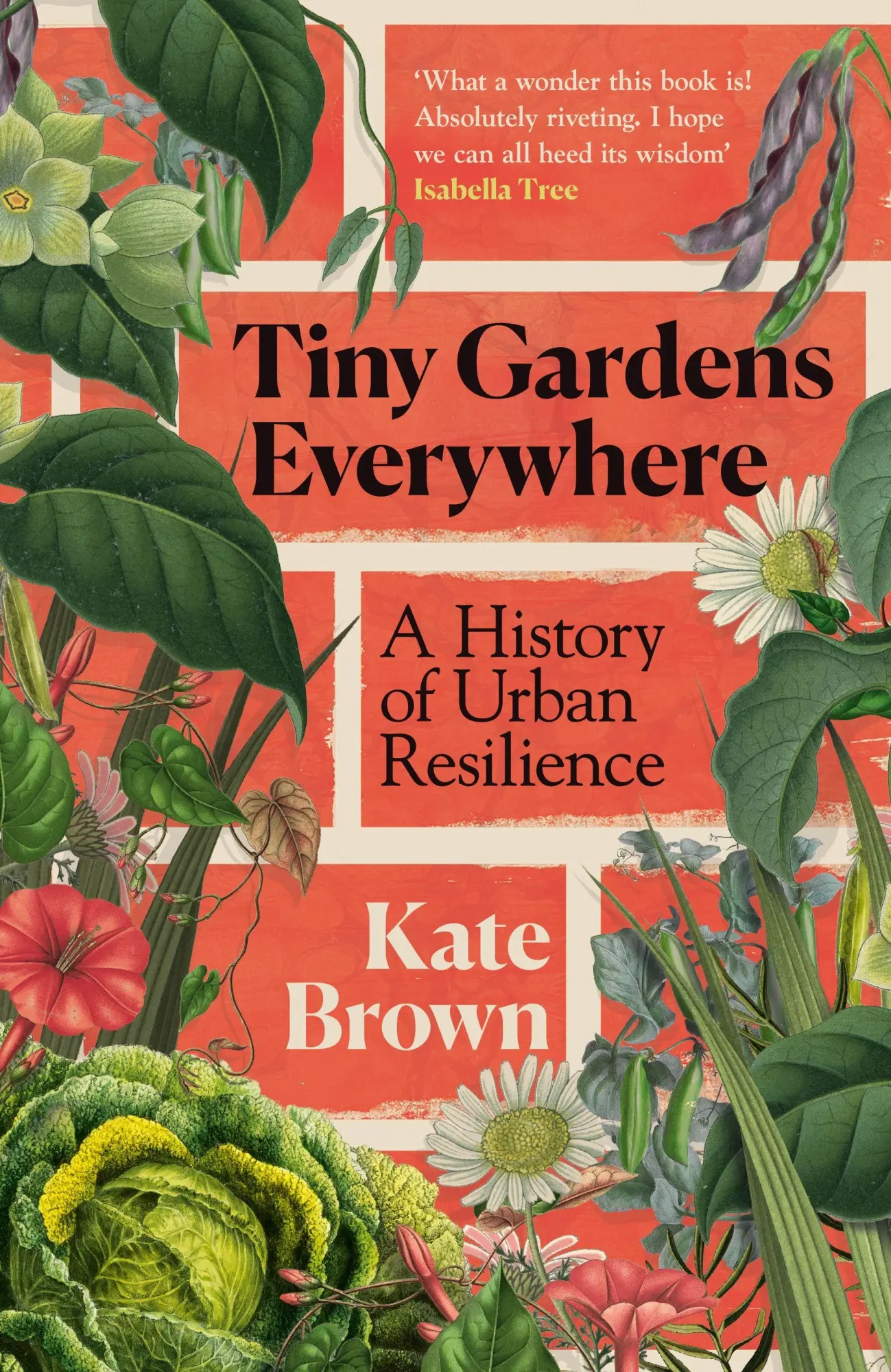 Cover: 9781847929259 | Tiny Gardens Everywhere | A History of Urban Resilience | Kate Brown