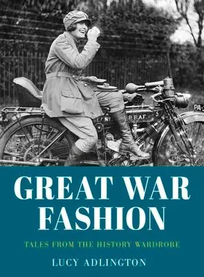 Cover: 9780750999359 | Great War Fashion | Tales from the History Wardrobe | Lucy Adlington