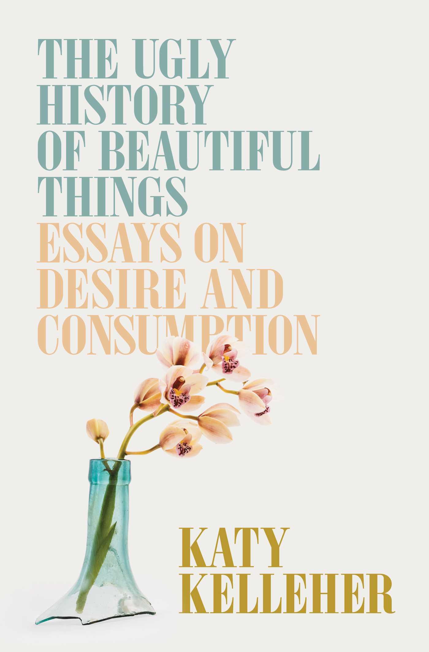 Cover: 9781982179359 | The Ugly History of Beautiful Things | Katy Kelleher | Buch | Gebunden