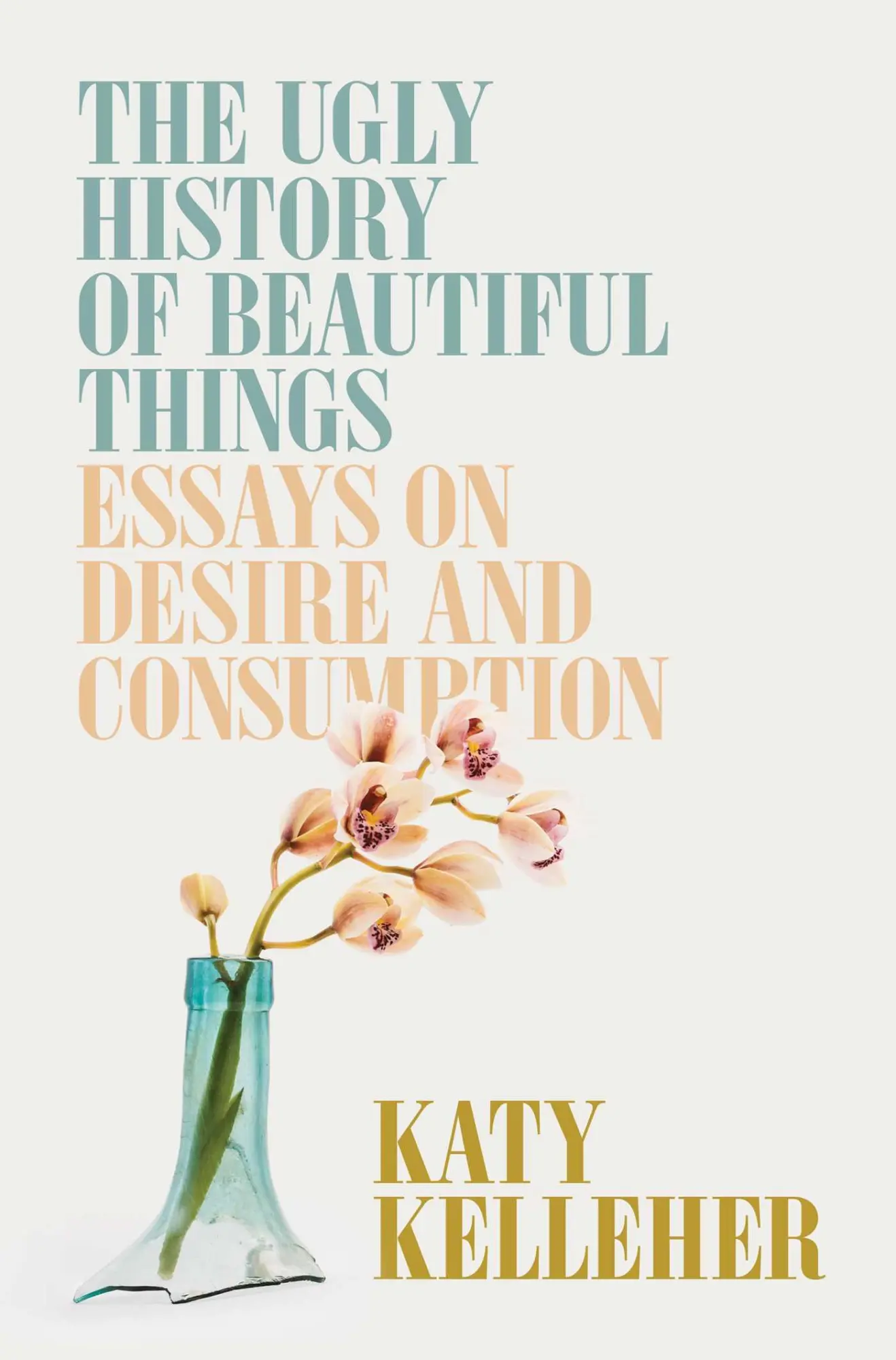 Cover: 9781982179359 | The Ugly History of Beautiful Things | Katy Kelleher | Buch | Gebunden