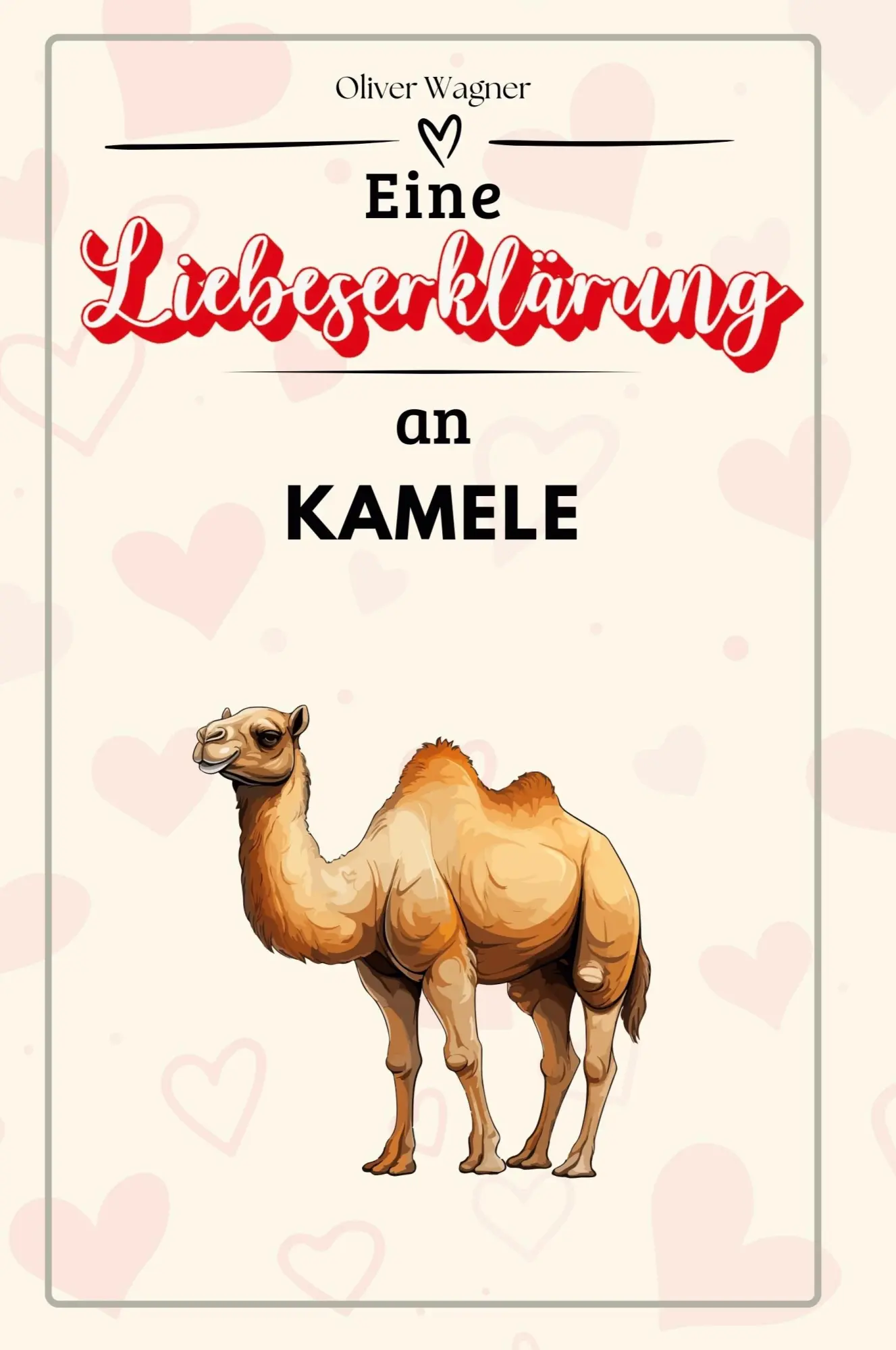Cover: 9783759159359 | Eine Liebeserklärung an Kamele | Oliver Wagner | Taschenbuch | 66 S.