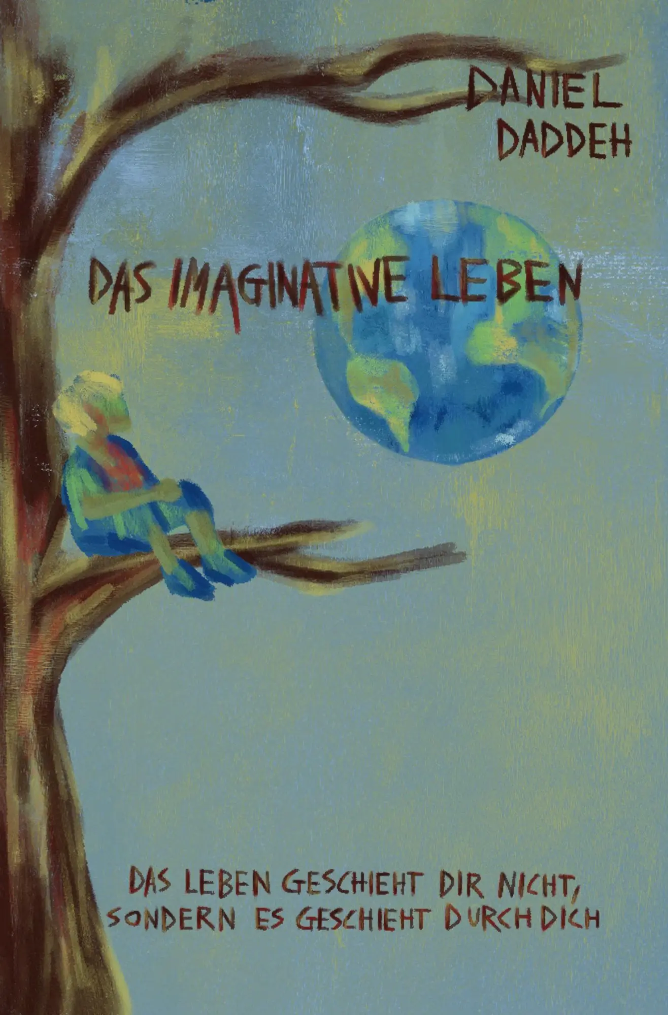 Cover: 9783759229359 | Das Imaginative Leben | Daniel Daddeh | Taschenbuch | 156 S. | Deutsch
