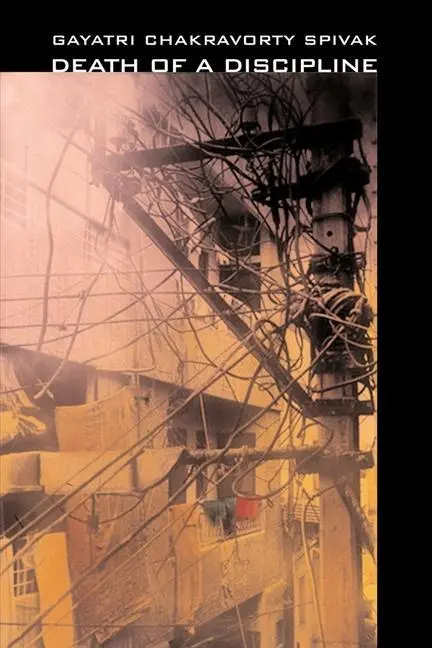 Cover: 9780231129459 | Spivak, G: Death of a Discipline | Gayatri Chakravorty Spivak | Buch