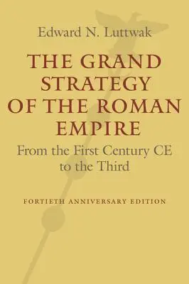 Cover: 9781421419459 | The Grand Strategy of the Roman Empire | Edward N Luttwak | Buch