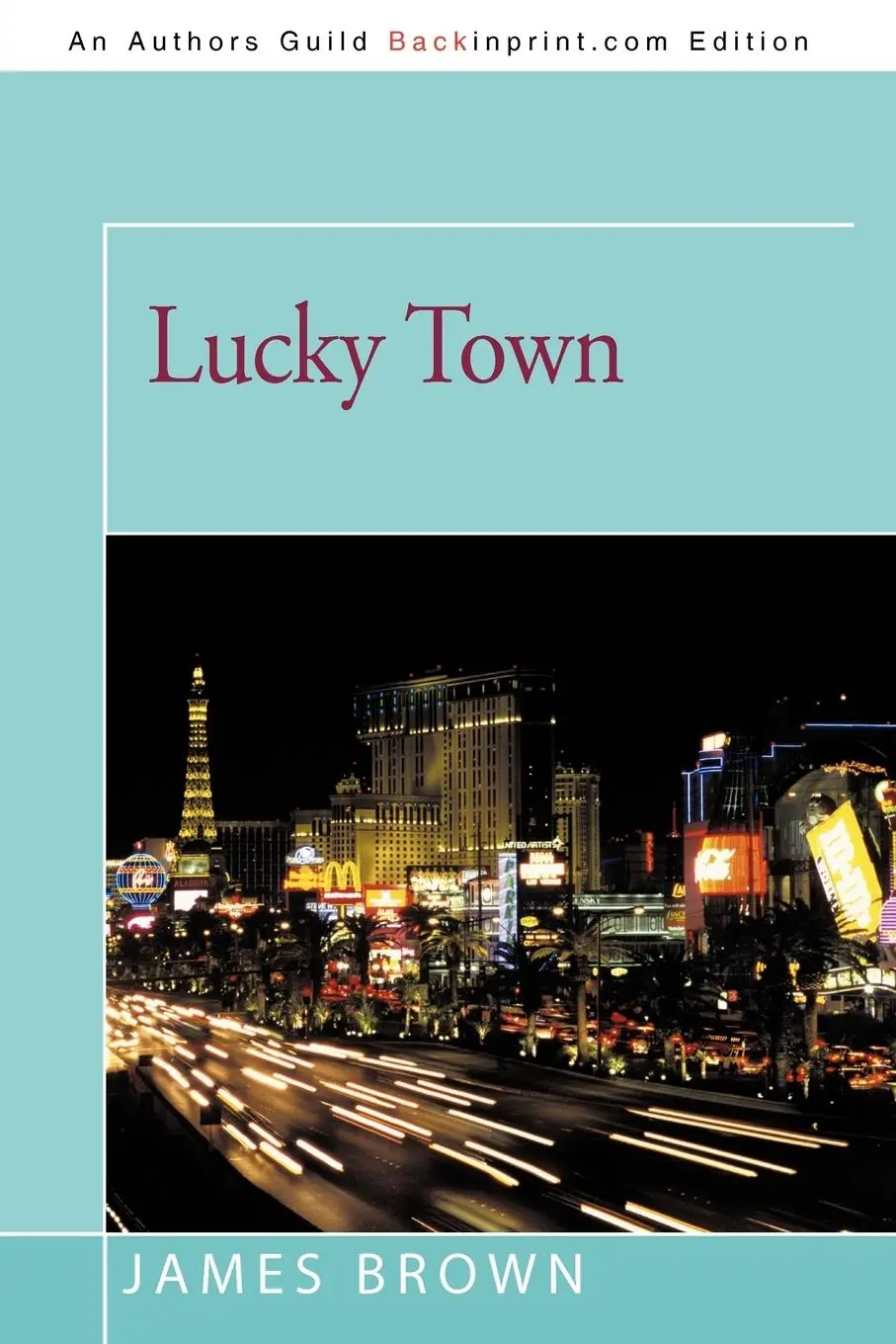 Cover: 9781462009459 | Lucky Town | James Brown | Taschenbuch | Englisch | 2011 | iUniverse