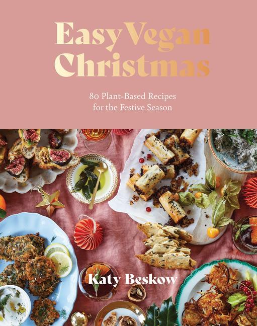 Cover: 9781787139459 | Easy Vegan Christmas | 80 Plant-Based Recipes For The Festive Season