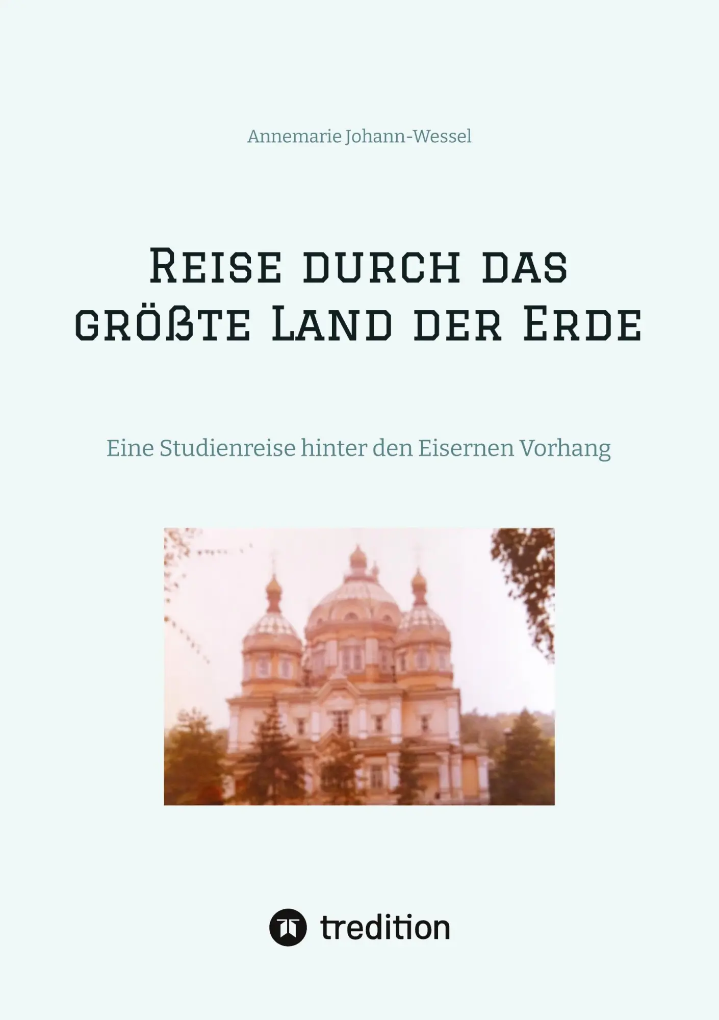 Cover: 9783384219459 | Reise durch das größte Land der Erde | Annemarie Johann-Wessel | Buch