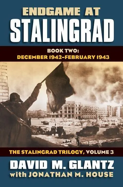 Cover: 9780700619559 | Endgame at Stalingrad: The Stalingrad Trilogy, V – Book Two:...