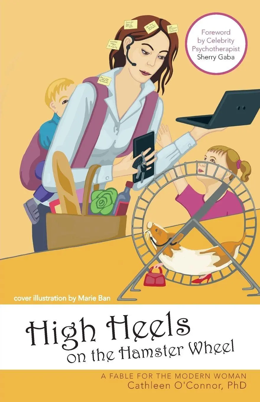 Cover: 9781452579559 | High Heels on the Hamster Wheel | A Fable for the Modern Woman | Buch
