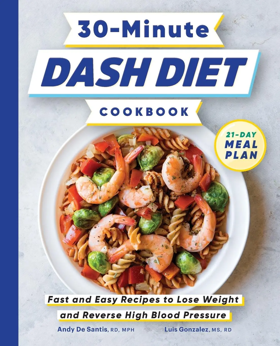 Cover: 9781647399559 | 30-Minute DASH Diet Cookbook | Andy de Santis (u. a.) | Taschenbuch
