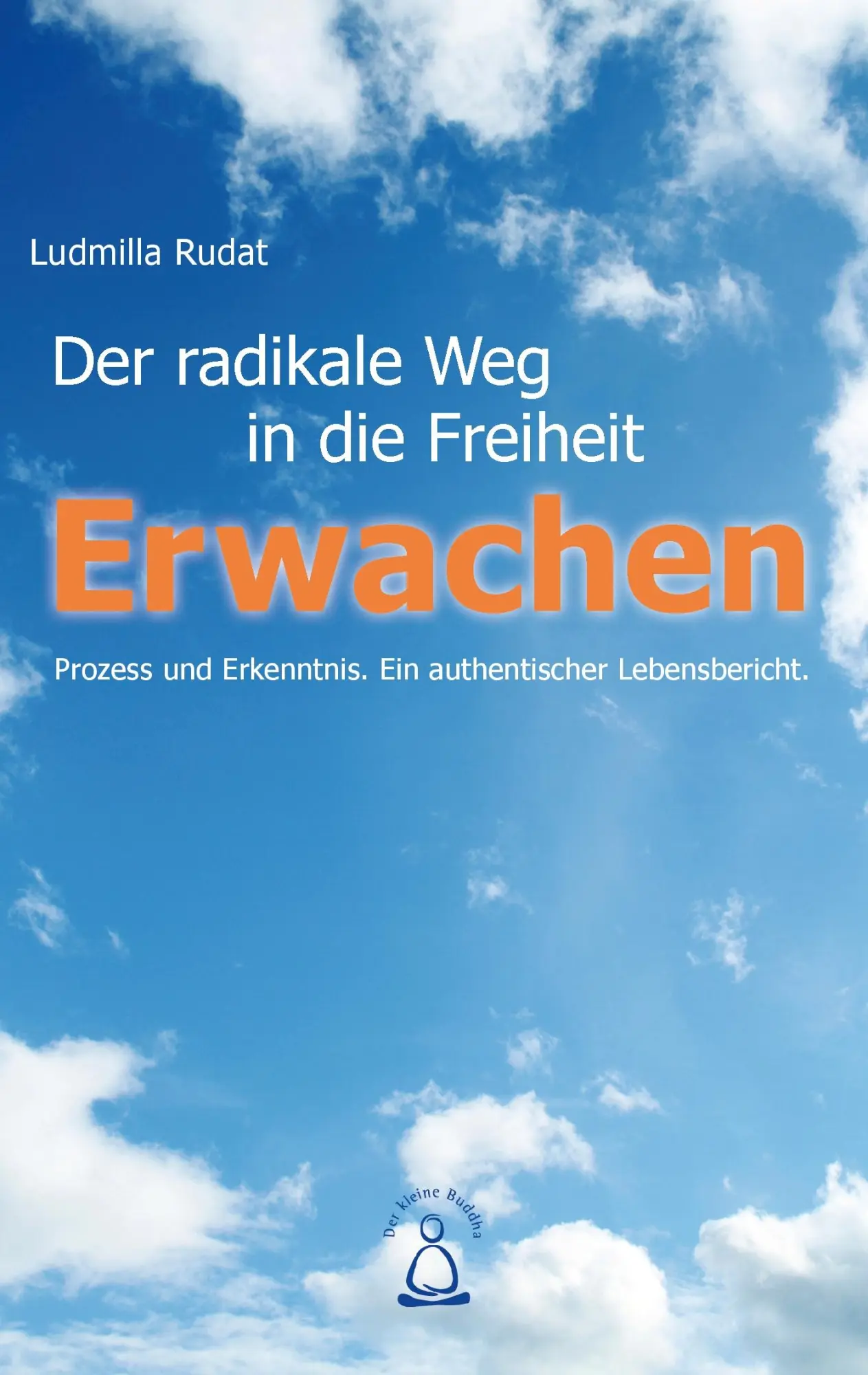 Cover: 9783732239559 | Erwachen | Der radikale Weg in die Freiheit | Ludmilla Rudat | Buch