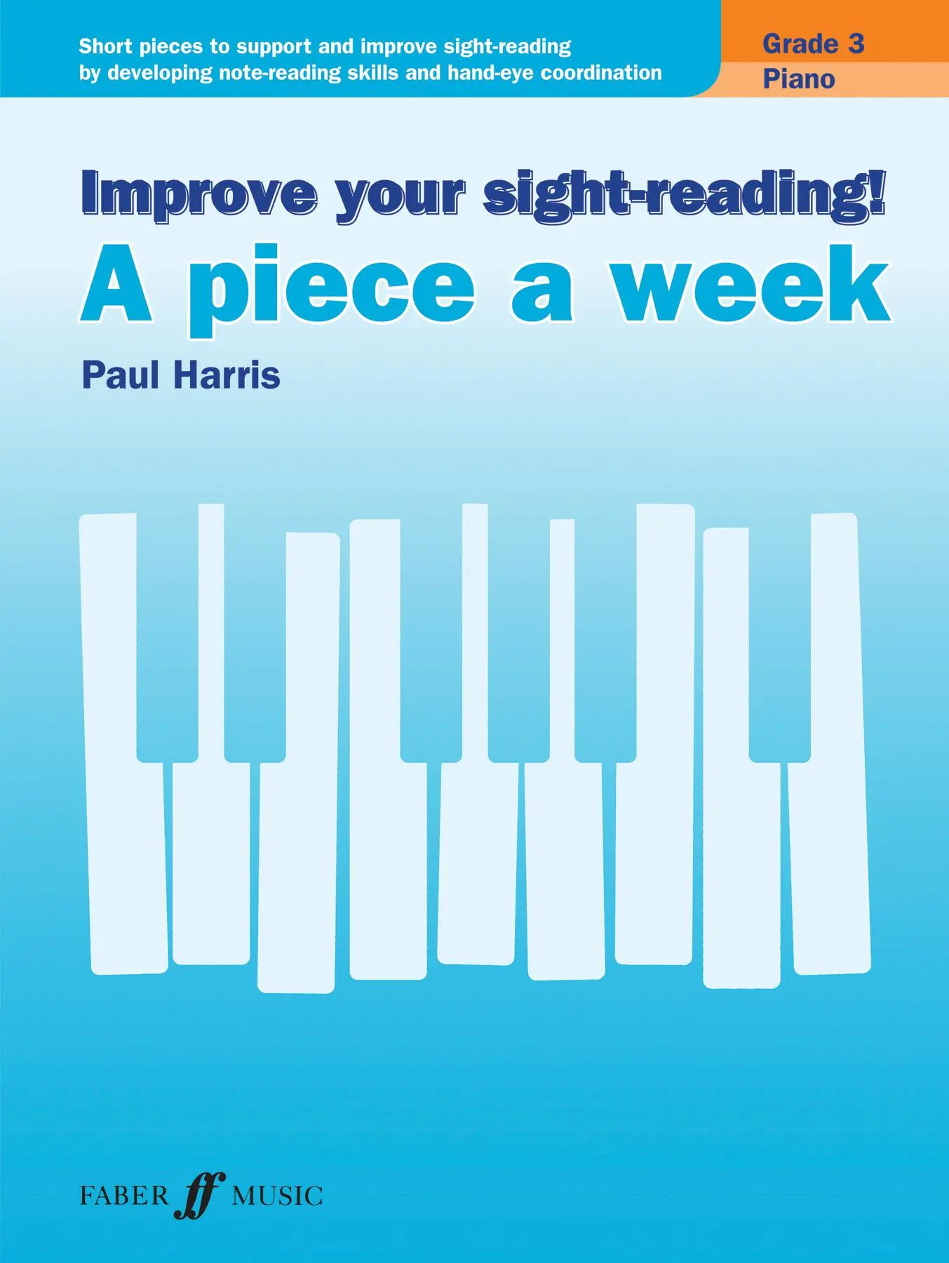 Cover: 9780571539659 | Improve your sight-reading! A piece a week Piano Grade 3 | Paul Harris