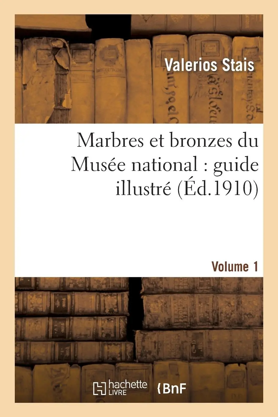Cover: 9782012739659 | Marbres Et Bronzes Du Musée National: Guide Illustré. Volume 1 | Stais