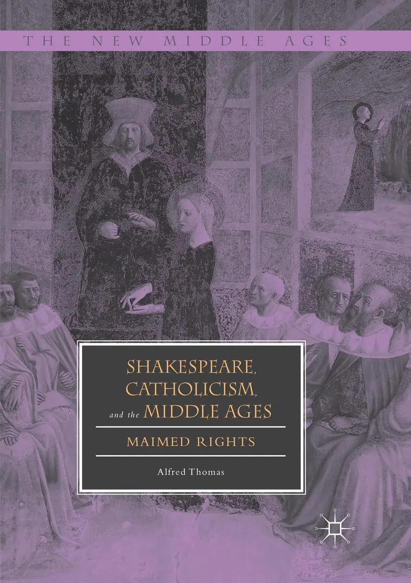 Cover: 9783030079659 | Shakespeare, Catholicism, and the Middle Ages | Maimed Rights | Thomas