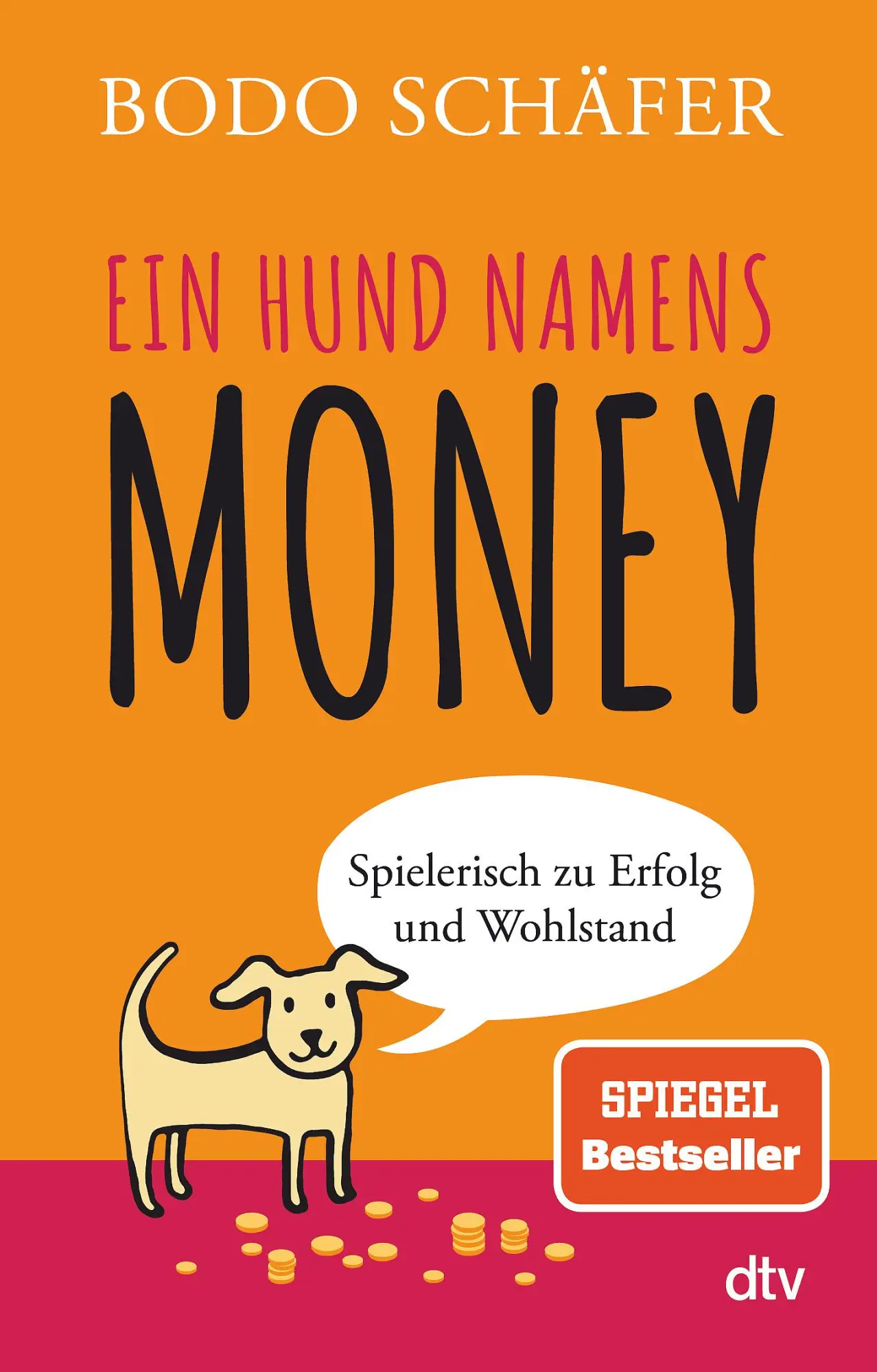 Cover: 9783423349659 | Ein Hund namens Money | Spielerisch zu Erfolg und Wohlstand | Schäfer Cover: 9783423349659 | Ein Hund namens Money | Spielerisch zu Erfolg und Wohlstand | Schäfer