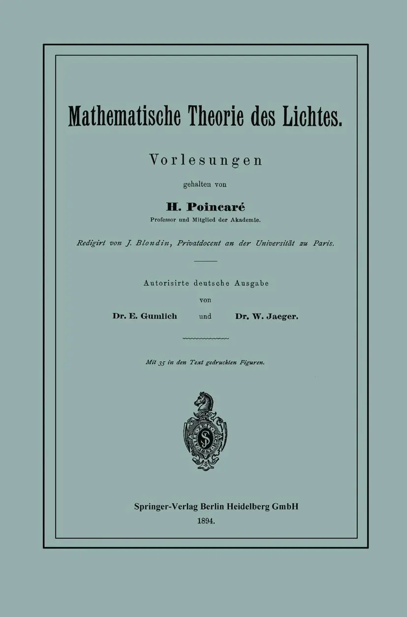 Cover: 9783662319659 | Mathematische Theorie des Lichtes | Vorlesungen | Poincaré (u. a.) | x Cover: 9783662319659 | Mathematische Theorie des Lichtes | Vorlesungen | Poincaré (u. a.) | x