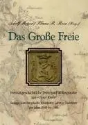 Cover: 9783927359659 | Das Große Freie | A/Rose, Klaus R/Fenske, Kurt u a Meyer | Buch | 2008