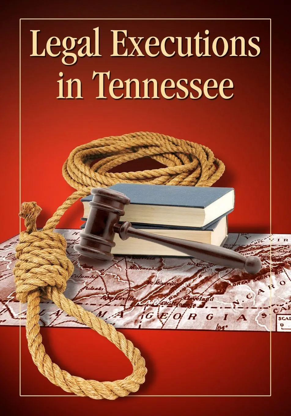 Cover: 9780786459759 | Legal Executions in Tennessee | A Comprehensive Registry, 1782-2009