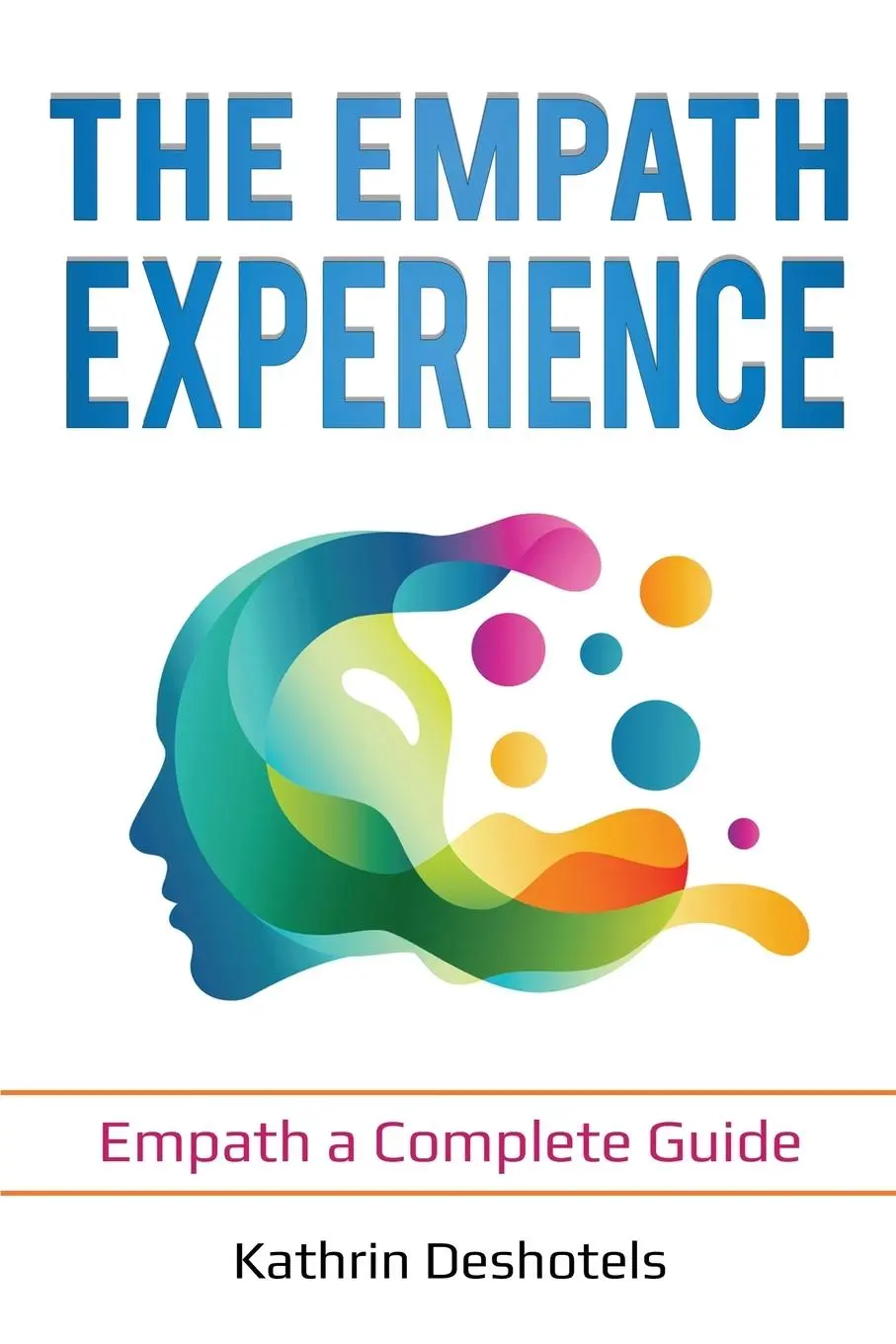Cover: 9781087869759 | The Empath Experience | Empath a Complete Guide | Kathrin Deshotels