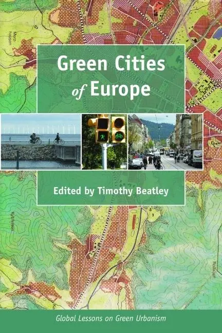 Cover: 9781597269759 | Green Cities of Europe | Global Lessons on Green Urbanism | Beatley