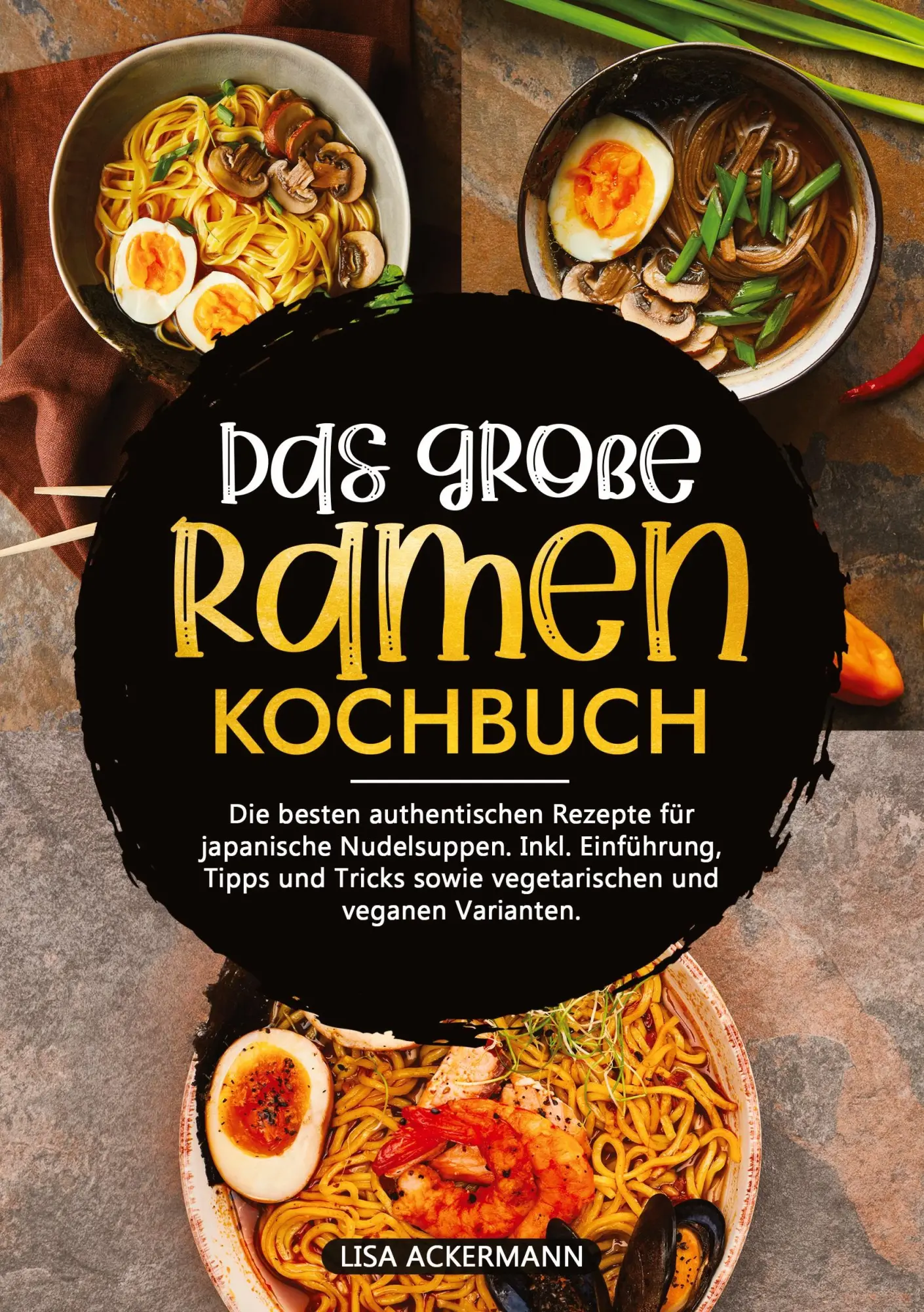 Cover: 9783384359759 | Das große Ramen Kochbuch | Lisa Ackermann | Taschenbuch | 176 S.